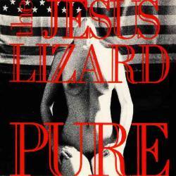 The Jesus Lizard : Pure